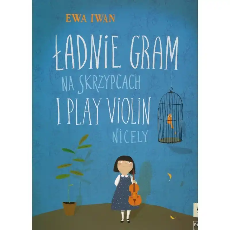Ładnie gram na skrzypcach dla klas I-III Ewa Iwan
