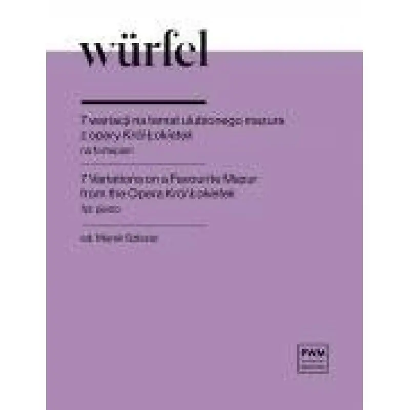 PWM Wurfel 7 wariacji na temat ulubionego mazura z opery Król Łokietek